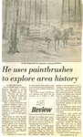 He uses paintbrushes to explore area history