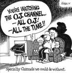 Steve Nease Editorial Cartoons: The O.J. Channel