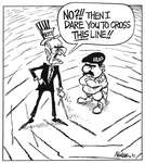 Steve Nease Editorial Cartoons: I dare you to cross THIS line!